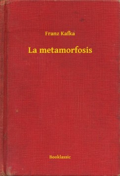 Kafka Franz - Franz Kafka - La metamorfosis