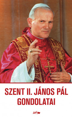II. János Pál - Szent II. János Pál gondolatai