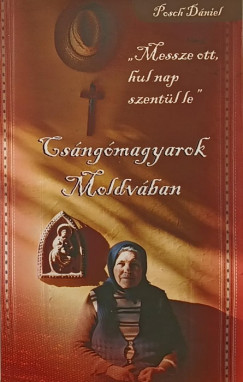 Posch Dániel - Csángómagyarok Moldvában