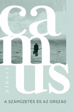 Camus Albert - Albert Camus - A szmzets s az orszg