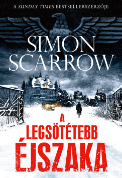 Simon Scarrow - A legsttebb jszaka