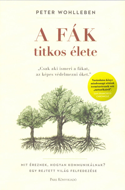 Könyv: A fák titkos élete (Peter Wohlleben)