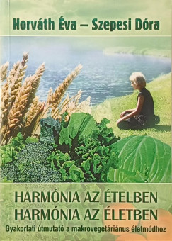 Horv�th �va - Szepesi D�ra - Harm�nia az �telben - Harm�nia az �letben