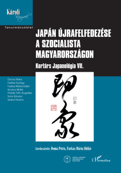 Doma Petra (SZERK.) - Farkas Mária Ildikó (SZERK.) - Japán újrafelfedezése a szocialista Magyarországon