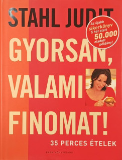 Stahl Judit - Gyorsan valami finomat!