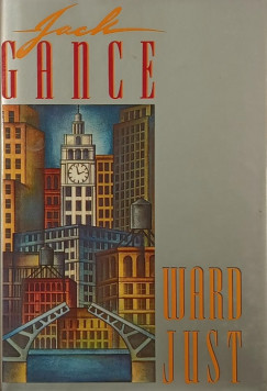 Ward Just - Jack Gance