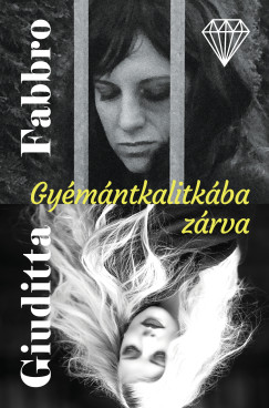 Giuditta Fabbro - Gyémántkalitkába zárva