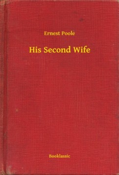 Ernest Poole - His Second Wife