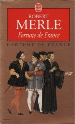 Robert Merle - Fortune de France