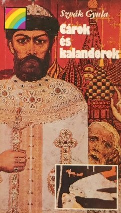 Szvák Gyula - Cárok és kalandorok