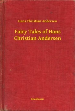 Hans Christian Andersen - Fairy Tales of Hans Christian Andersen