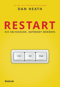 Dan Heath - Restart - Kis változások, hatékony működés