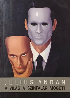 Julius Andan - A világ a színfalak mögött