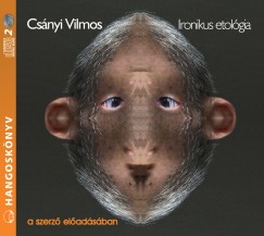 Csnyi Vilmos - Ironikus etolgia - Hangosknyv (2 CD)