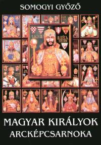 Somogyi Győző - Magyar királyok arcképcsarnoka