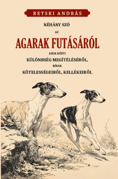 Retski Andr�s - N�h�ny sz� az agarak fut�s�r�l