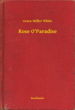 Grace Miller White - Rose O Paradise