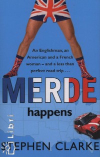 Stephen Clarke - Merde happens