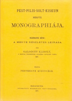 Galgczy Kroly - Pest-Pilis-Solt-Kiskun megye monographija III.