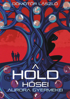 Aurora gyermekei (A Hold hősei 3.)