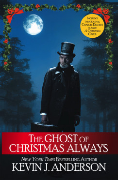 Kevin J. Anderson - Charles Dickens - The Ghost of Christmas Always