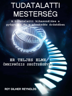 Roy Gilmer Reynolds - Tudatalatti Mestersg