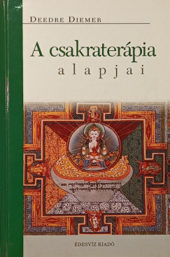 Deedre Diemer - A csakraterpia alapjai