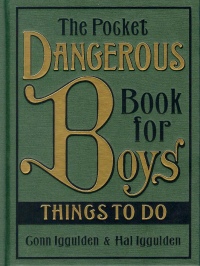 Hal Iggulden - Conn Iggulden - The Pocket Dangerous Book for Boys Things to Do