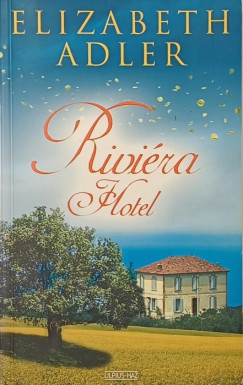 Elizabeth Adler - Riviéra Hotel