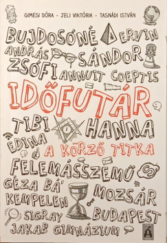 Gimesi Dóra - Jeli Viktória - Tasnádi István - Időfutár 1. - A körző titka