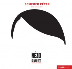 Timur Vermes - Scherer Pter - Nzd ki van itt!