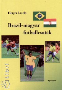 Hetyei Lszl - Brazil-magyar futballcsatk
