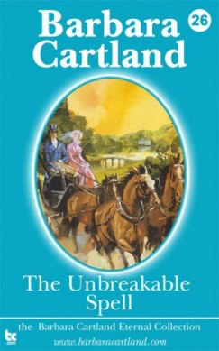 Barbara Cartland - The Unbreakable Spell