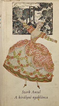 Szerb Antal - A kir�lyn� nyakl�nca