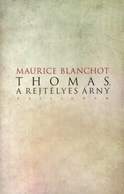 Maurice Blanchot - Thomas, a rejtélyes árny