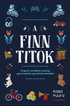 Kaija Puura - A finn titok - Hogyan nevelj�nk boldog gyermekb�l szerethet� feln�ttet