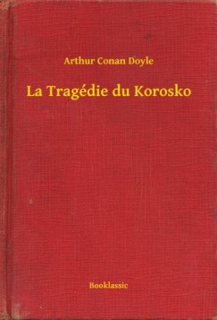 Doyle Arthur Conan - La Tragdie du Korosko