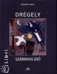 Wehner Tibor - Drgely - Szrnyas id
