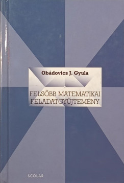 Obdovics J. Gyula - Felsbb matematikai feladatgyjtemny