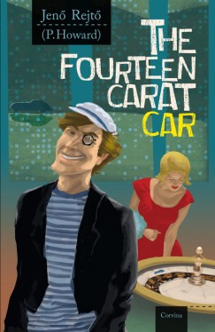 Rejtő Jenő - The Fourteen Carat Car