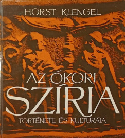 Horst Klengel - Az �kori Sz�ria t�rt�nete �s kult�r�ja