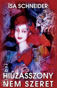 Isa Schneider - Hi�zasszony nem szeret