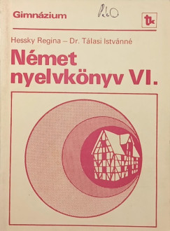 Hessky Regina - Tlasi Istvnn - Nmet nyelvknyv VI.