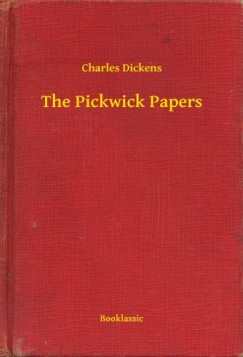 Charles Dickens - The Pickwick Papers