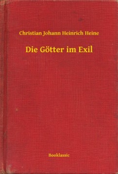 Christian Johann Heinrich Heine - Die Götter im Exil