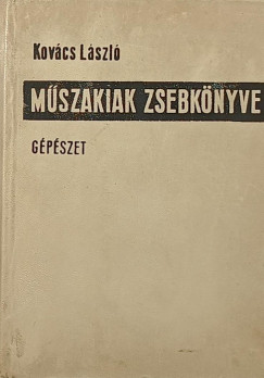 Kov�cs L�szl� - M�szakiak zsebk�nyve- G�p�szet