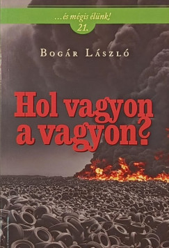 Bog�r L�szl� - Hol vagyon a vagyon?