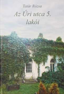 Tatár Rózsa - Az Úri utca 5. lakói