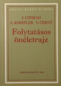 Václav Cerny - Joseph Conrad - Arthur Koestler - Folytatásos önéletrajz