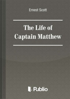 Scott Ernest - The Life of Captain Matthew